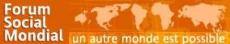 Il existe aussi le forum social Qu�becois